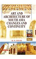 Art And Architecture Of South Asia : Changes And Continuity