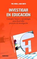 Investigar en educacion: Conceptos basicos y metodologia para desarrollar proyectos de investigacion (Spanish Edition)
