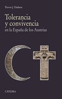 Tolerancia y convivencia: en la Espana de los Austrias
