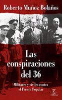 Las conspiraciones del 36: Militares y civiles contra el Frente Popular