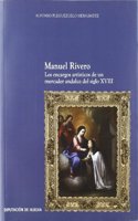 Manuel Rivero. los Encargos Artisticos de una Mercader Andaluz del Siglo Xviii.