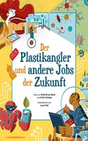 Der Plastikangler und andere Jobs der Zukunft: fur Kinder ab 8 Jahren