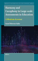 Harmony and Cacophony in Large-Scale Assessments in Education: A Mexican Account