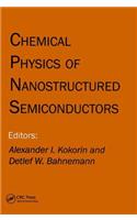 Chemical Physics of Nanostructured Semiconductors