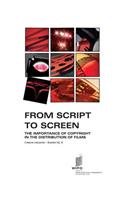 From Script to Screen: The Importance of Copyright in the Distribution of Films - Creative industries - Booklet no. 6