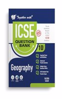Together with ICSE Question Bank Class 10 Geography for 2024-25 Board Exams (Chapterwise & Topicwise)