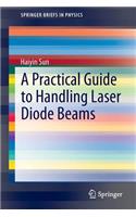 Practical Guide to Handling Laser Diode Beams