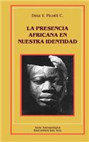 Presencia Africana En Nuestra Identidad, La
