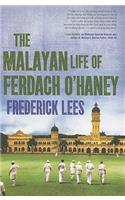 The Malayan Life of Ferdach O'Haney