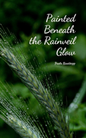 Painted Beneath the Rainveil Glow