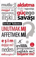 UNUTMAK MI AFFETMEK MI (Turkish Edition)