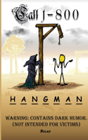 Call 1-800-Hangman