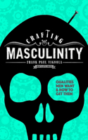 Crafting Masculinity