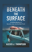 Beneath the Surface