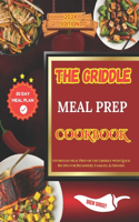 Griddle Meal Prep Cookbook: Effortless Meal plan on the Griddle with Quick Recipes for Beginners, families, & friends.