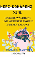 Herz-Kohärenz zur Stressbewältigung und Wiedererlangung innerer Balance