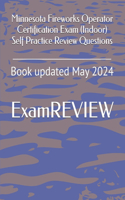 Minnesota Fireworks Operator Certification Exam (Indoor) Self Practice Review Questions