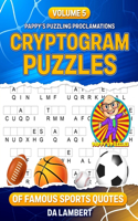 Pappy's Puzzling Proclamations - Volume 5: Cryptograms of Famous Sports Quotes(Pappy's Puzzling Proclamations - 5 Volumes of Cryptogram Books)