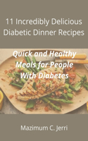 11 Incredibly Delicious Diabetic Dinner Recipes: Quick and Healthy Meals for People With Diabetes