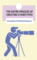 The Entire Process Of Creating Cyanotypes