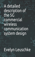 detailed description of the 5G commercial wireless communication system design