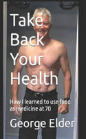 Take Back Your Health
