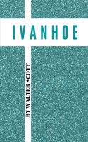 Ivanhoe by Walter Scott
