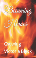 Becoming Heroes