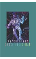 Psychodelic Space Policeman Psychonaut