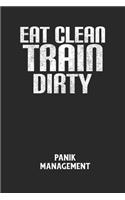 EAT CLEAN TRAIN DIRTY - Panik Management