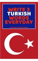 Write 3 Turkish Words Everyday: Easy Way To Learn Turkish