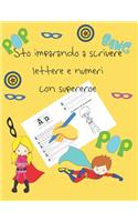 Sto imparando a scrivere lettere e numeri con supereroe