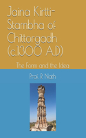 Jaina Kirtti-Stambha of Chittorgadh (c.1300 A.D)