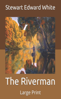 The Riverman: Large Print