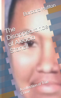 The Disappearance of Aleacia Stancil: A collection of True Crime
