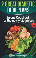 2 Great Diabetic Food Plans in one Сookbook for the newly diagnosed