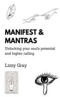 Manifesting & Mantras: Unlocking your soul's potential and your higher caller(2 Spiritual Poetry)