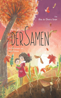 Der Samen (German Edition): In diesem Kinderbuch wird der Lebenszyklus der Natur vom Samen bis zum Baum wunderbar erklärt.