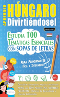 Aprender Húngaro Divirtiéndose! - Para Principiantes