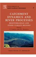 Catchment Dynamics and River Processes: (7 Developments in Earth Surface Processes)