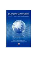 New Directions in U.S. National Security; Strategy, Defense Plans, and Diplomacy: A Review of Official Strategic Documents
