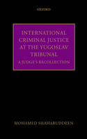 International Criminal Justice at the Yugoslav Tribunal