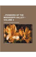 Pioneers of the Mississippi Valley Volume 2