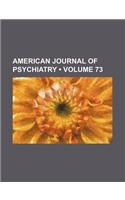 American Journal of Psychiatry (Volume 73)