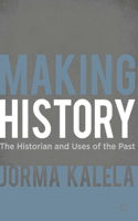 Making History: The Historian and Uses of the Past(English)