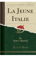 La Jeune Italie (Classic Reprint)