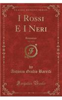 I Rossi E I Neri, Vol. 1 of 2: Romanzo (Classic Reprint)