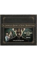 Incomplete History of Secret Organizations: An Utterly Unreliable Account of Netflix's a Series of Unfortunate Events