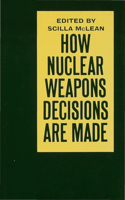 How Nuclear Weapons Decisions are Made