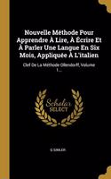 Nouvelle Méthode Pour Apprendre À Lire, À Écrire Et À Parler Une Langue En Six Mois, Appliquée À L'italien
